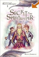 Secret of the Spiritkeeper: Knights of the Silver Dragon, Book 1 (Knights of the Silver Dragon) артикул 13403c.
