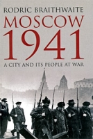 Moscow 1941: A City and Its People at War артикул 13510c.