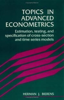 Topics in Advanced Econometrics: Estimation, Testing and Specification of Cross-Section and Time Series Models артикул 13421c.