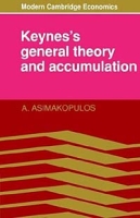 Keynes's General Theory and Accumulation (Modern Cambridge Economics) артикул 13566c.