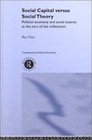 Social Capital Versus Social Theory: Political Economy and Social Science at the Turn of the Millenium (Contemporary Political Economy) артикул 13599c.