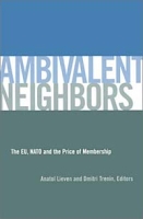 Ambivalent Neighbors: The EU, NATO and the Price of Membership артикул 13649c.