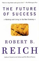 The Future of Success: Working and Living in the New Economy артикул 13691c.